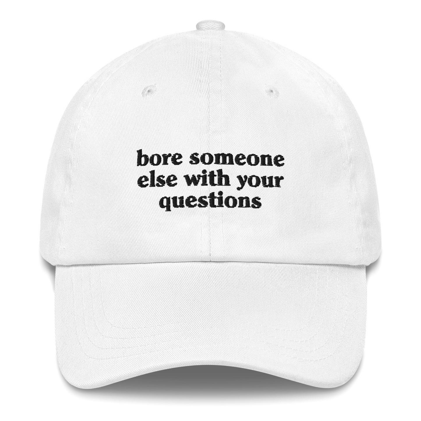 BORE SOMEONE ELSE EMBROIDERED HAT