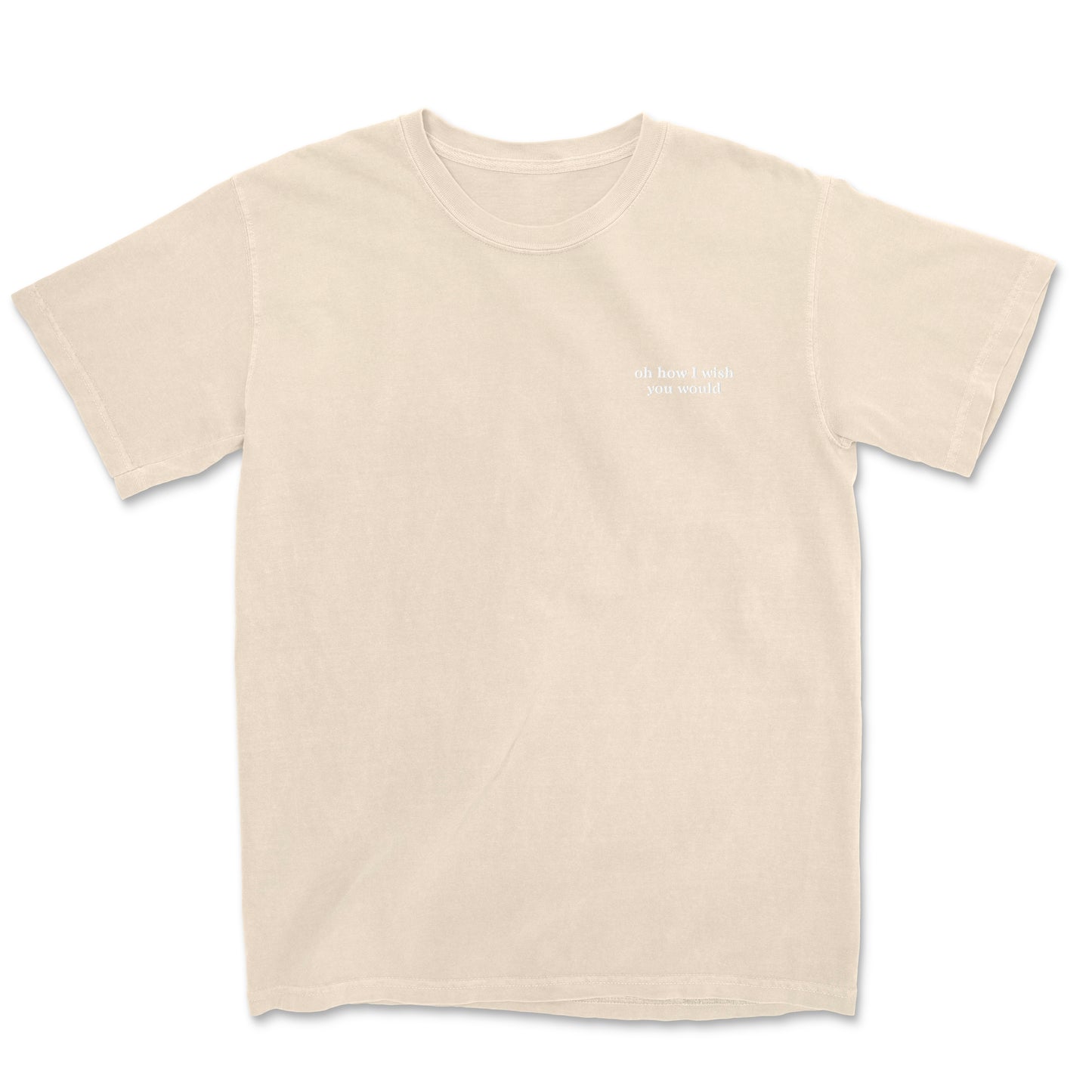 OH HOW I WISH EMBROIDERED TEE