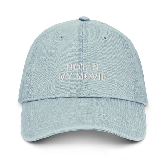 NOT IN MY MOVIE DENIM HAT