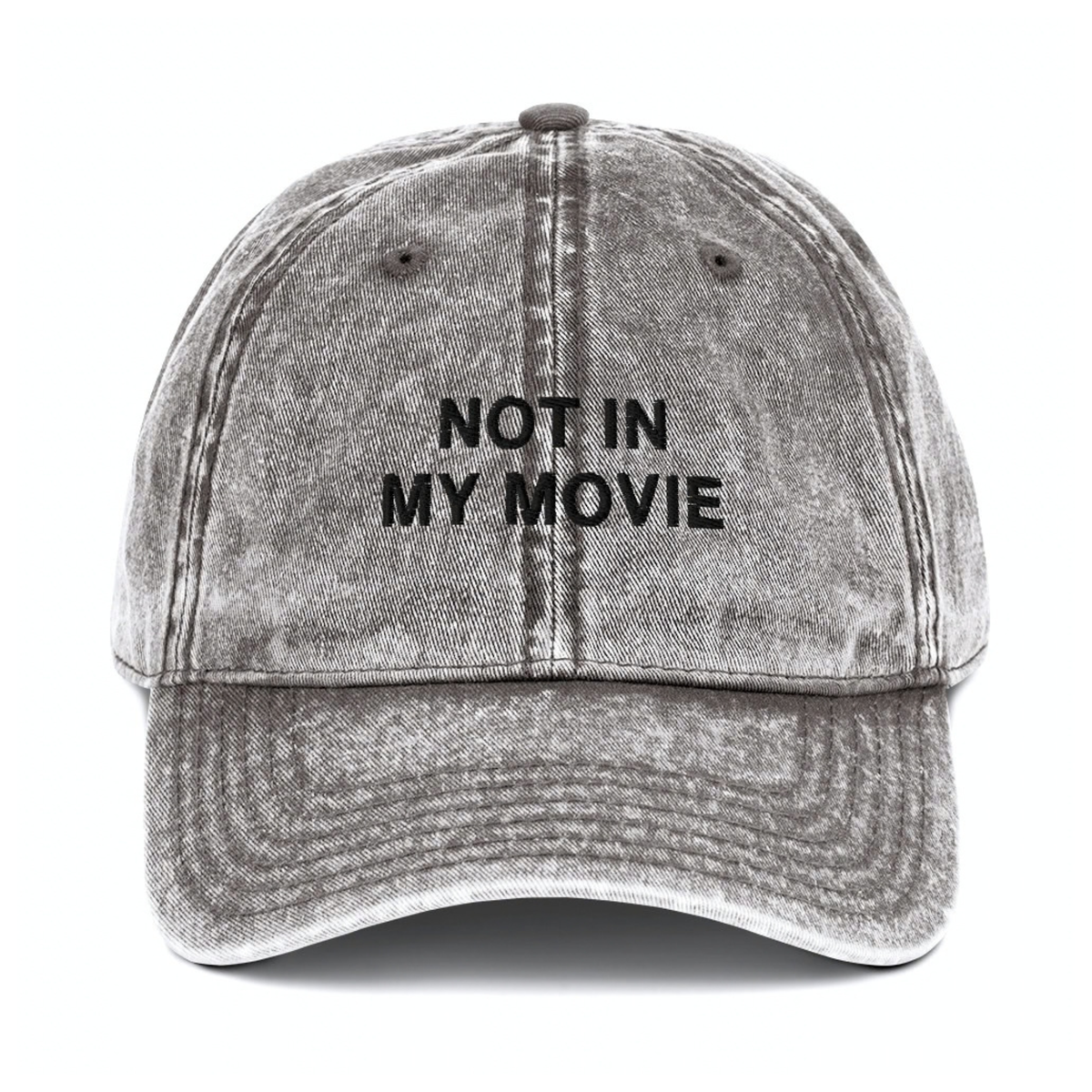NOT IN MY MOVIE EMBROIDERED HAT