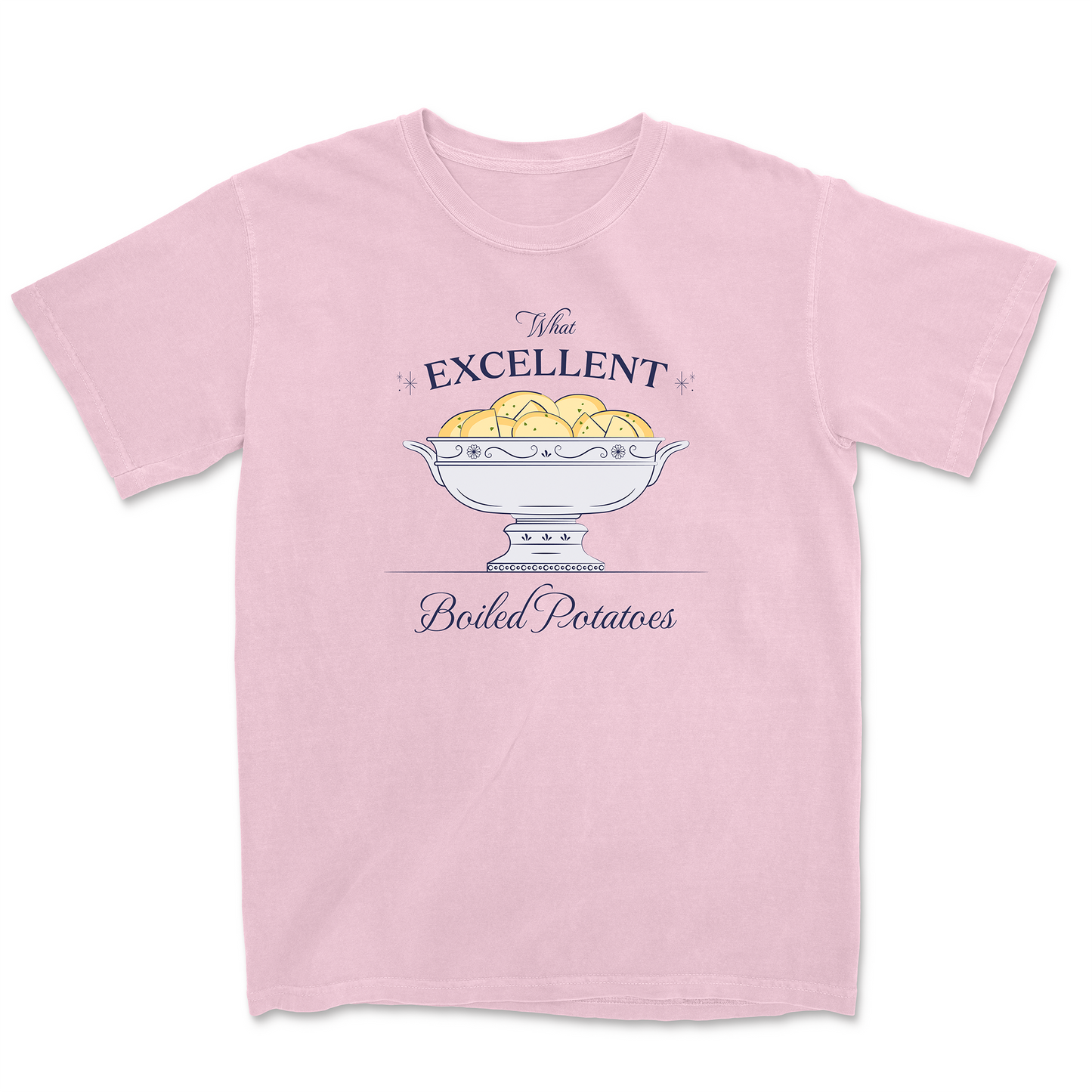 WHAT EXCELLENT BOILED POTATOES TEE