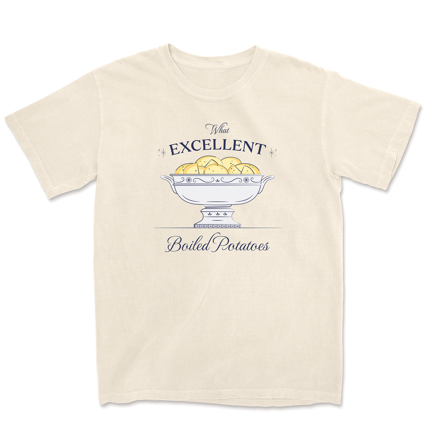 WHAT EXCELLENT BOILED POTATOES TEE