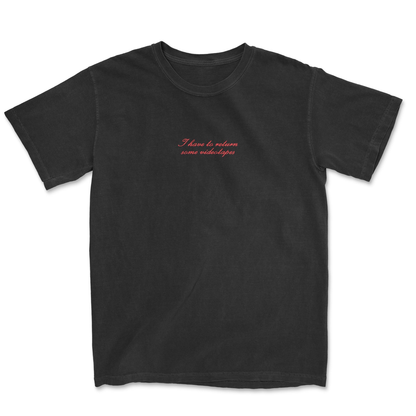 I HAVE TO RETURN SOME VIDEOTAPES EMBROIDERED TEE